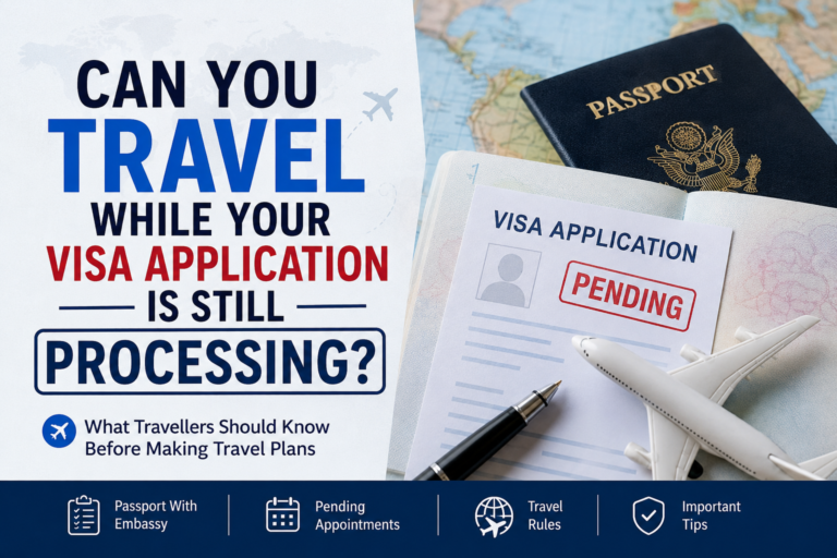 Can you travel while your visa application is still processing